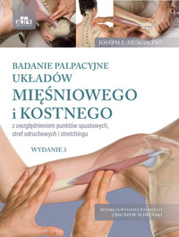 Badanie palpacyjne układów mięśniowego i kostnego z uwzględnieniem punktów spustowych, stref odrucho - Muscolino J.E. - książka