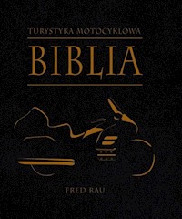 Biblia turystyki motocyklowej - Rau Fred - książka