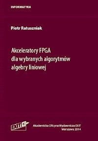 Akceleratory FPGA dla wybranych algorytmów algebry liniowej - Ratuszniak Piotr - książka