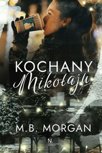 Kochany Mikołaju - Morgan M.B. - ebook + książka