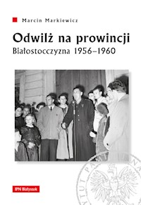 Odwilż na prowincji - Markiewicz Marcin - książka