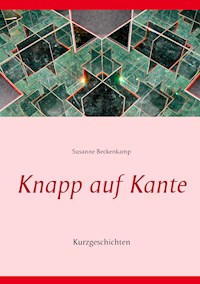 Knapp auf Kante - Susanne Beckenkamp - ebook