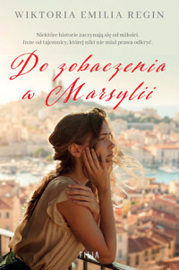 Do zobaczenia w Marsylii - Wiktoria Emilia Regin - ebook + audiobook