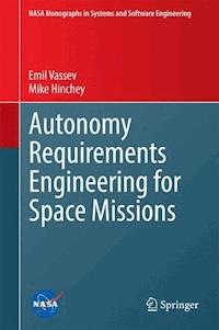 Autonomy Requirements Engineering for Space Missions - Emil Vassev - ebook