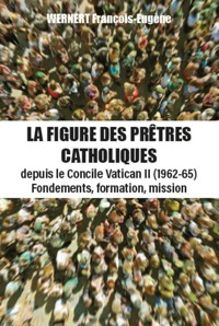 La figure des prêtres catholiques - François-Eugène Wernert - ebook