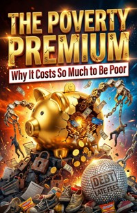 The Poverty Premium - Benjamin Cole - ebook