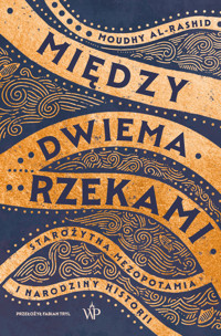Między dwiema rzekami - Moudhy Al-Rashid - ebook + audiobook + książka