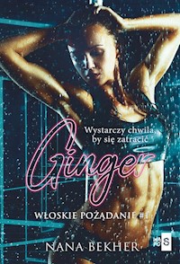 Ginger. Włoskie pożądanie #1 - Bekher Nana - książka