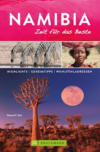 Bruckmann Reiseführer Namibia: Zeit für das Beste - Roland F. Karl - ebook