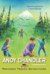 Tajemnica potwora z Sierra Nevada Tom 19 - Andy Chandler - książka