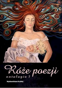 Róże poezji Antologia Tom 3 -  - książka