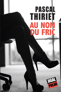 Au nom du fric - Pascal Thiriet - ebook