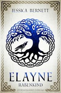 Elayne (Band 1): Rabenkind - Jessica Bernett - ebook
