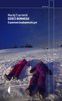 Dzieci Norwegii. O państwie (nad)opiekuńczym - Maciej Czarnecki - ebook + książka