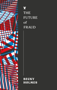 The Future of Fraud - Becky Holmes - ebook