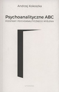 Psychoanalityczne ABC - Andrzej Kokoszka - książka