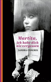 Martita, ich habe dich nie vergessen - Cisneros Sandra - ebook