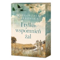 I tylko wspomnień żal (barwione brzegi) - Małgorzata Garkowska,  - ebook + audiobook + książka