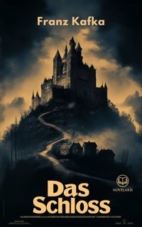 Franz Kafka – Das Schloss - Franz Kafka - ebook