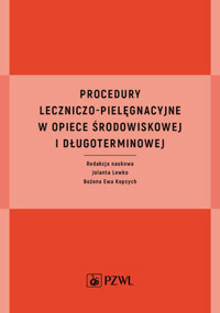 Procedury leczniczo-pielęgnacyjne w opiece środowiskowej i długoterminowej - Bożena Ewa Kopcych, Jolanta Lewko - książka