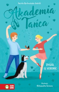 Akademia Tańca. Rywal w koronie - Aniela Cholewińska-Szkolik - ebook + audiobook + książka
