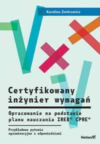 Certyfikowany inżynier wymagań. - Karolina Zmitrowicz - książka