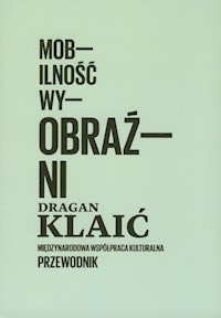 Mobilność wyobraźni - Klaić Dragan - książka
