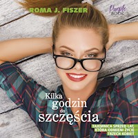 Kilka godzin do szczęścia - Roma J. Fiszer - ebook + audiobook
