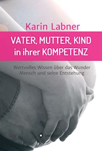 Vater, Mutter, Kind in ihrer Kompetenz - Karin Labner - ebook
