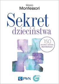 Sekret dzieciństwa - Montessori Maria - ebook + książka