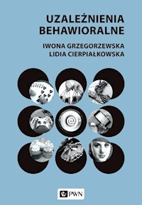Uzależnienia behawioralne - Cierpiałkowska Lidia, Grzegorzewska Iwona - książka