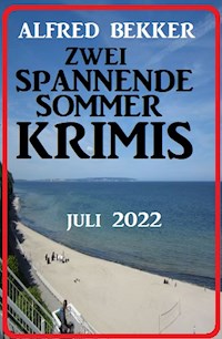 Zwei spannende Sommerkrimis Juli 2022 - Alfred Bekker - ebook