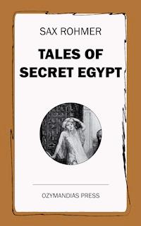 Tales of Secret Egypt - Sax Rohmer - ebook