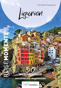 Ligurien – ReiseMomente - Bernadette Olderdissen - ebook