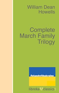 Complete March Family Trilogy - William Dean Howells - ebook