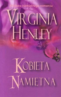 Kobieta namiętna - Henley Virginia - ebook