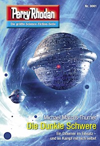 Perry Rhodan 3061: Die Dunkle Schwere - Michael Marcus Thurner - ebook