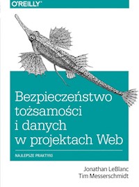 Bezpieczeństwo tożsamości i danych w projektach Web - Jonathan LeBlanc, Tim Messerschmidt - książka