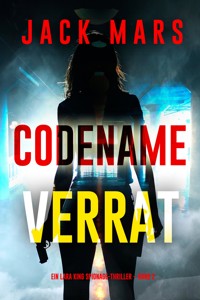 Codename: Verrat (Ein Lara King Spionage-Thriller – Band 2) - Jack Mars - ebook