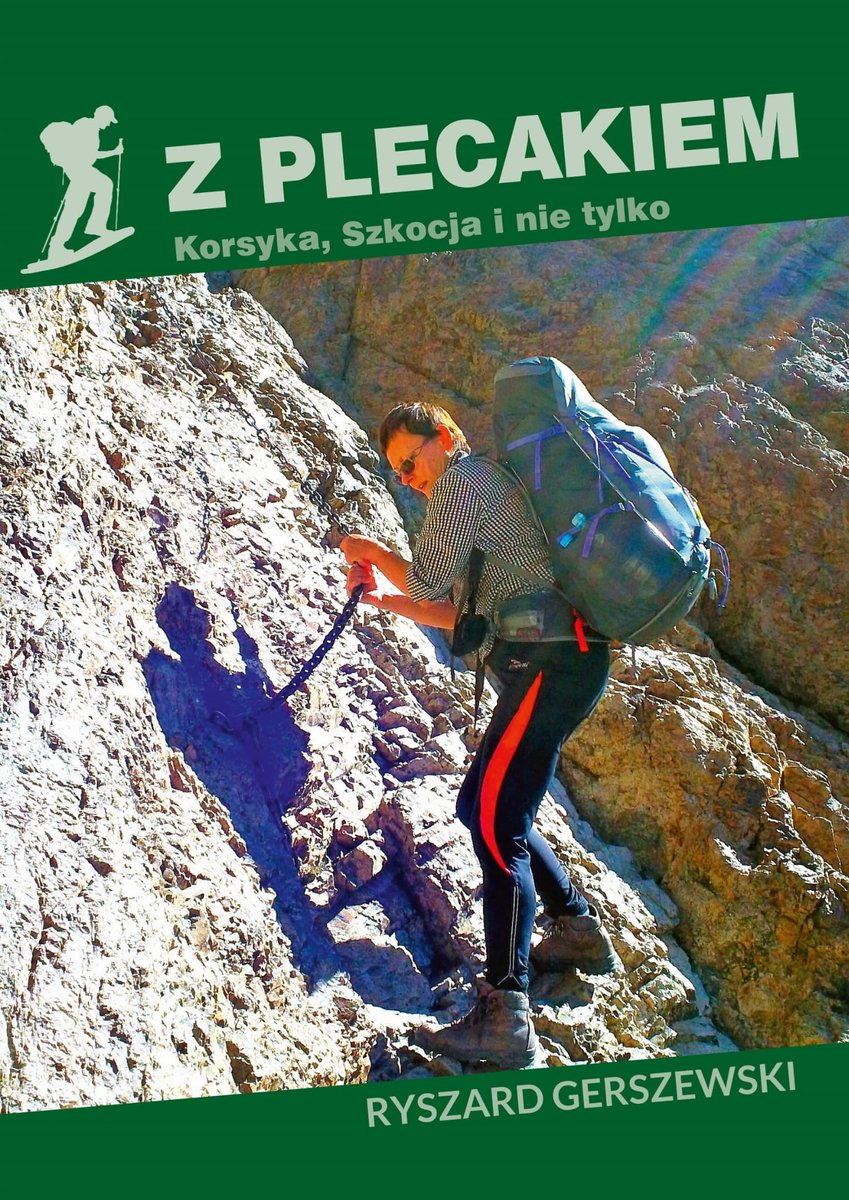 Z plecakiem. Korsyka. Szkocja i nie tylko - Ryszard Gerszewski - książka