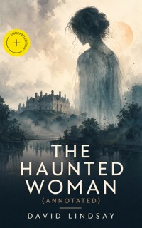 The Haunted Woman (Annotated) - David Lindsay - ebook
