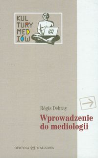 Wprowadzenie do mediologii - Debray Regis - książka