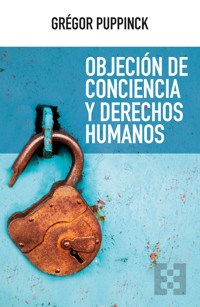 Objeción de conciencia y derechos humanos - Puppinck Grégor - ebook