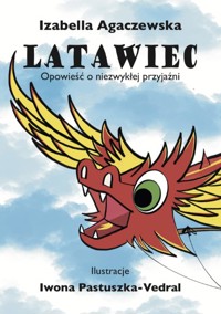 Latawiec. Opowieść o niezwykłej przyjaźni - Agaczewska Izabella - ebook