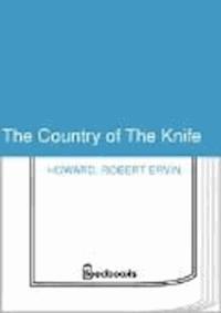The Country of The Knife - Robert Ervin Howard - darmowy ebook