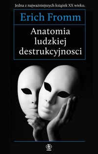 Anatomia ludzkiej destrukcyjności - Erich Fromm - ebook + książka