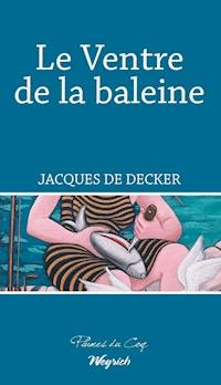 Le Ventre de la baleine - Jacques De Decker - ebook