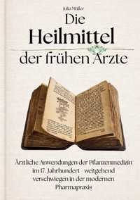 Die Heilmittel der frühen Ärzte - Julia Müller - ebook