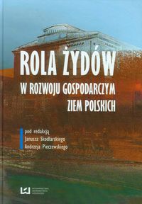 Rola Żydów w rozwoju gospodarczym ziem polskich -  - książka