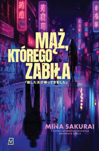 Mąż, którego zabiła - Mina Sakurai - ebook + książka